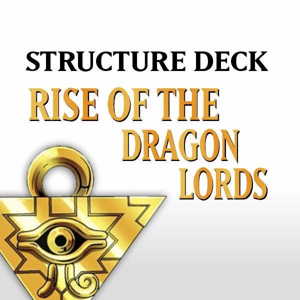 Structure Deck - Rise of the Dragon Lords (SDRL)