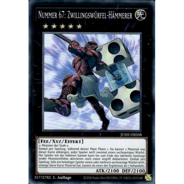 Nummer 67: Zwillingsw&uuml;rfel-H&auml;mmerer JUSH-DE058 (Super Rare)